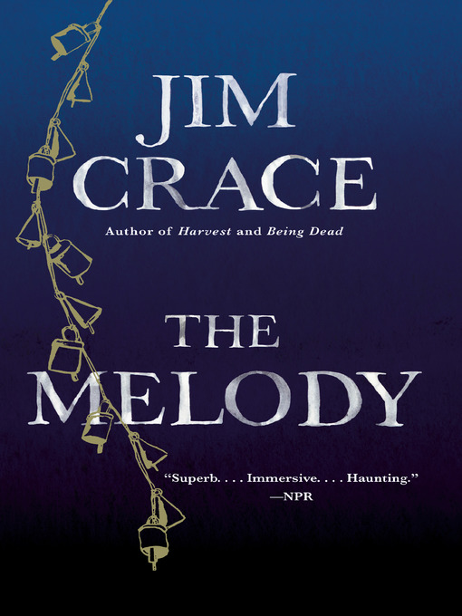 Title details for The Melody by Jim Crace - Available